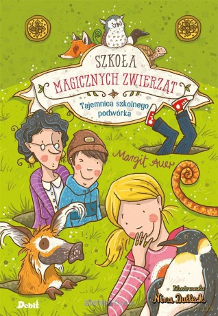 Szkoła magicznych zwierząt. Tajemnica szkolnego podwórka - Margit Auer, Agata Janiszewska [KSIĄŻKA]