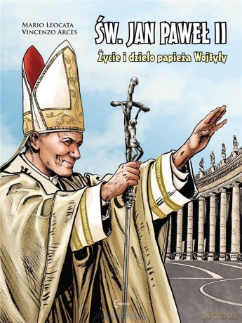 Św. Jan Paweł II życie i dzieło Papieża Wojtyły - Mario Leocata [KOMIKS]