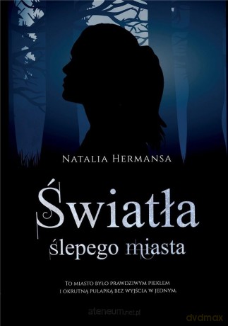 Światła ślepego miasta - Natalia Hermansa [KSIĄŻKA]