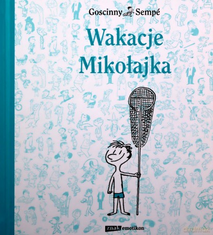 Wakacje Mikołajka - Rene Goscinny, Jean-Jacques Semp, Barbara Grzegorzewska [KSIĄŻKA]
