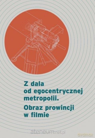 Z dala od egocentrycznej metropolii - Tomasz Sikorski, Maciej Kowalski [KSIĄŻKA]