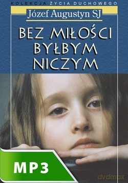 Bez Miłości Byłbym Niczym [KSIĄŻKA]