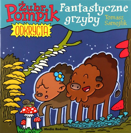 Żubr Pompik. Okrycia (Tom 8) Fantastyczne grzyby - Tomasz Samojlik [KSIĄŻKA]