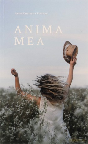 Anima mea - Anna Katarzyna Tomkiel [KSIĄŻKA]