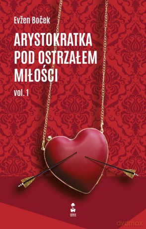 Arystokratka pod ostrzałem miłości vol. 1 - Evzen Bocek [KSIĄŻKA]