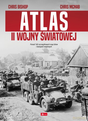 Atlas II wojny światowej - Chris Bishop, Chris Mcnab [KSIĄŻKA]