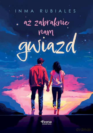 Aż zabraknie nam gwiazd - Rubiales Inma [KSIĄŻKA]
