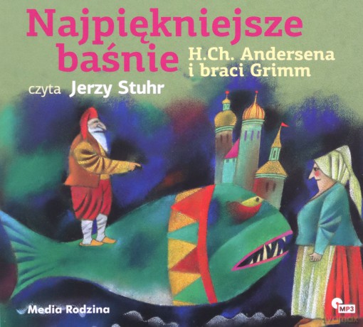 Najpiękniejsze baśnie. H.Ch.Andersena i braci Grimm - H.Ch. Andersen, bracia Grimm [AUDIOBOOK]