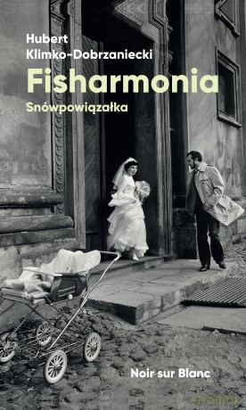 Fisharmonia - Hubert Klimko-Dobrzaniecki [KSIĄŻKA]