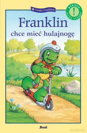 Franklin chce mieć hulajnogę. Czytamy z Franklinem - Paulette Bourgeois [KSIĄŻKA]