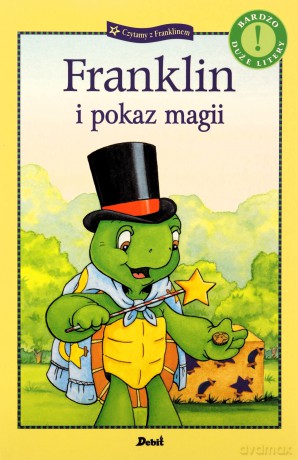 Franklin i pokaz magii. Czytamy z Franklinem - Paulette Bourgeois [KSIĄŻKA]