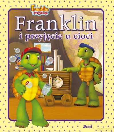 Franklin i przyjęcie u cioci. Franklin i przyjaciele - Paulette Bourgeois [KSIĄŻKA]