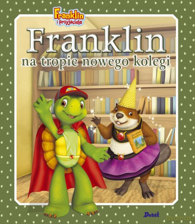Franklin na tropie nowego kolegi. Franklin i przyjaciele - Paulette Bourgeois [KSIĄŻKA]