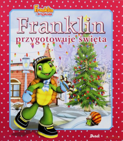 Franklin przygotowuje święta. Franklin i przyjaciele - Paulette Bourgeois [KSIĄŻKA]