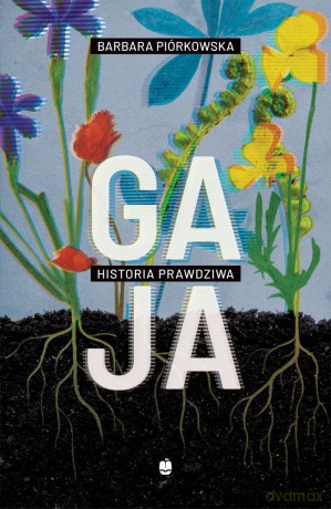 Gaja. Historia prawdziwa - Barbara Piórkowska [KSIĄŻKA]