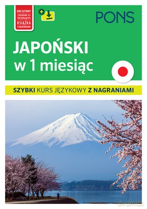 Japoński w 1 miesiąc Szybki kurs językowy PONS z nagraniami [KSIĄŻKA]