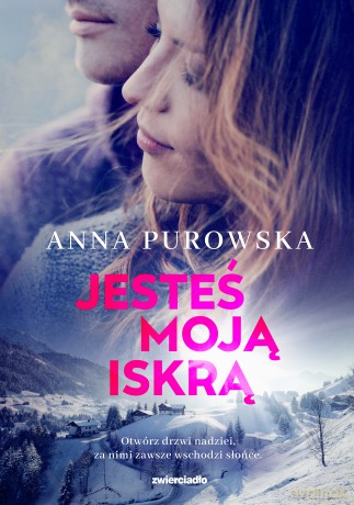 Jesteś moją iskrą. Śnieżysko (Tom 3) - Anna Purowska [KSIĄŻKA]