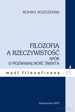Filozofia A Rzeczywistość  -  Roman Rożdżeński [KSIĄŻKA]