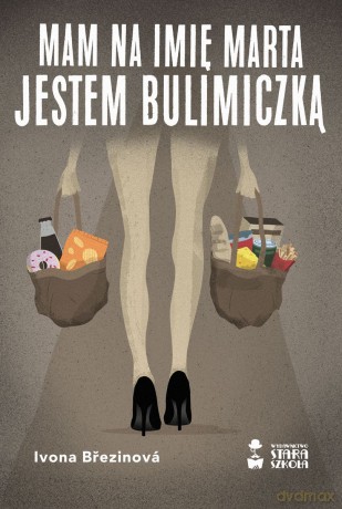 Mam na imię Marta. Jestem bulimiczką - Ivona Brezinova [KSIĄŻKA]