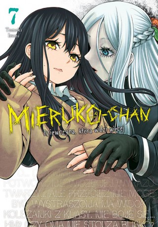 Mieruko-chan. Dziewczyna, która widzi więcej (Tom 7) - Tomoki Izumi [KSIĄŻKA]