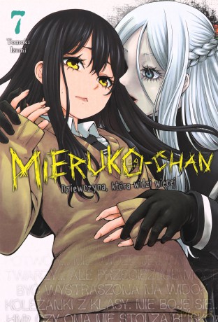 Mieruko-chan. Dziewczyna, która widzi więcej (Tom 7) - Tomoki Izumi [KSIĄŻKA]