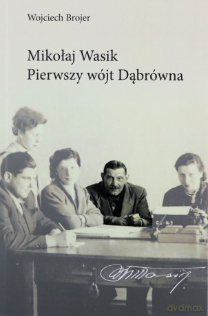 Mikołaj Wąsik pierwszy wójt Dąbrówna - Wojciech Brojer [KSIĄŻKA]