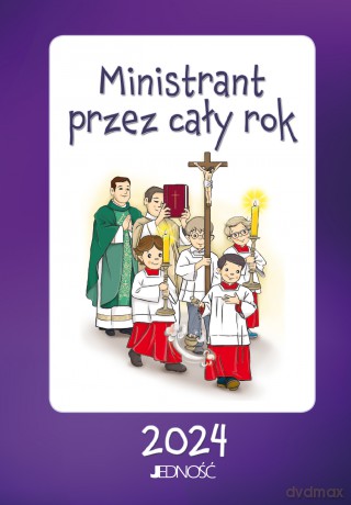 Ministrant przez cały rok 2024 [KSIĄŻKA]