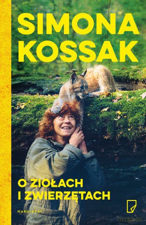 O ziołach i zwierzętach - Simona Kossak [KSIĄŻKA]