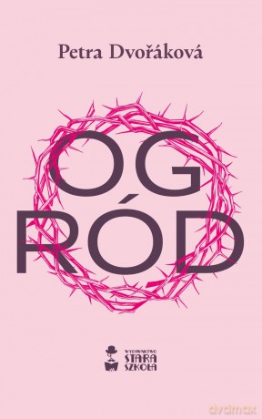 Ogród - Petra Dvorakova [KSIĄŻKA]