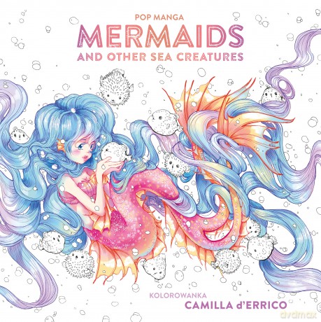 Pop manga. Mermaids and other sea creatures - Camilla D'Errico [KSIĄŻKA]
