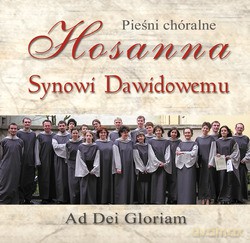 Hosanna Synowi Dawidowemu  -  Chór Ad Dei Gloriam [CD]
