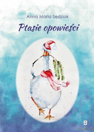Ptasie opowieści - Anna Maria Sędziak [KSIĄŻKA]