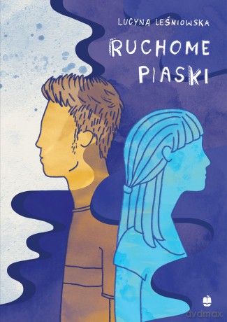 Ruchome piaski. Niebieska łódka (Tom 2) - Lucyna Leśniowska [KSIĄŻKA]