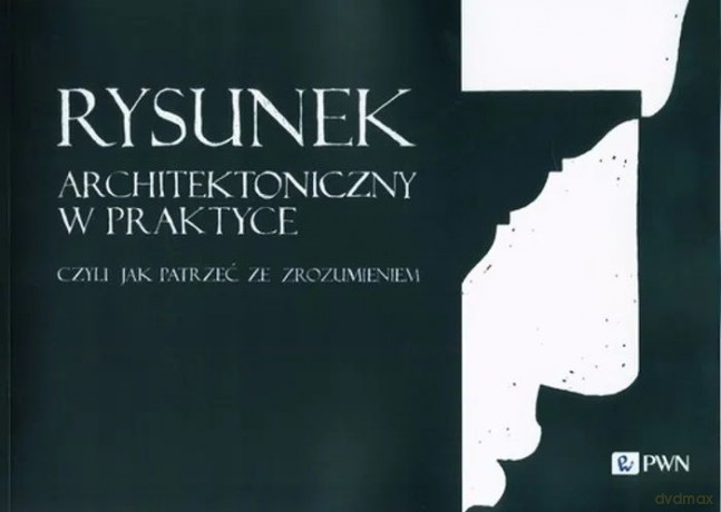 Rysunek architektoniczny w praktyce [KSIĄŻKA]