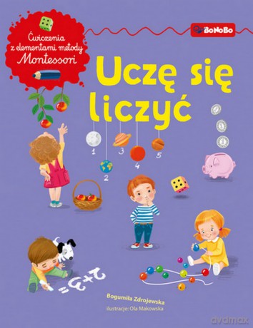 Uczę się liczyć. Ćwiczenia z elementami metody Montessori - Bogumiła Zdrojewska [KSIĄŻKA]
