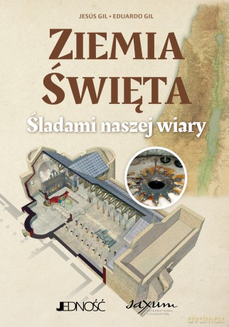 Ziemia Święta. Śladami naszej wiary - Jesús Gil, Eduardo Gil [KSIĄŻKA]