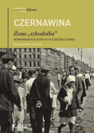 Żona "szkodnika". Wspomnienia z życia i ucieczki z ZSRS - Tatiana Czernawina [KSIĄŻKA]