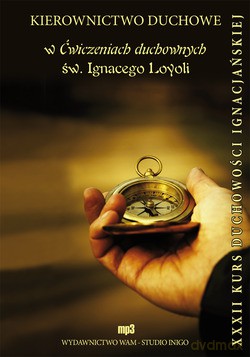 Kierownictwo Duchowe W Ćwiczeniach Duchownych Św. Ignacego Loyoli  -  Praca zbiorowa [AUDIOBOOK] [CD]