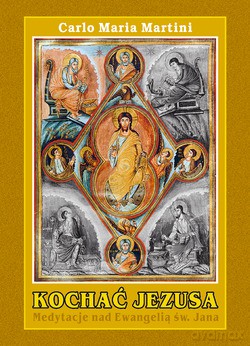 Kochać Jezusa  -  kard. Carlo Maria Martini SJ [KSIĄŻKA]
