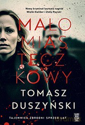 Małomiasteczkowy - Tomasz Duszyński [KSIĄŻKA]