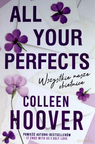 All Your Perfects. Wszystkie nasze obietnice - Colleen Hoover, Aleksandra Żak [KSIĄŻKA]