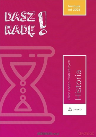 Dasz radę! Historia zb. zadań maturalnych [KSIĄŻKA]