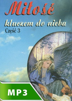 Miłość Kluczem Do Nieba Cz. III [KSIĄŻKA]