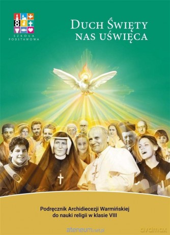 Katechizm Szkoła Podstawowa 8 Duch Święty nas uświęca [KSIĄŻKA]