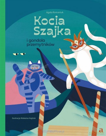 Kocia Szajka i gondola przemytników - Agata Romaniuk, Malwina Hajduk [KSIĄŻKA]