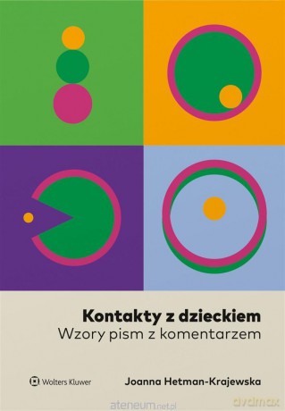 Kontakty z dzieckiem. Wzory pism z komentarzem - Joanna Hetman-Krajewska [KSIĄŻKA]