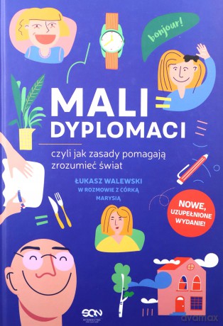 Mali dyplomaci, czyli jak zasady pomagają zrozumieć świat - Okładka książki Mali dyplomaci, czyli jak zasady pomagają zrozumieć świat Łukasz Walewski [KSIĄŻKA]