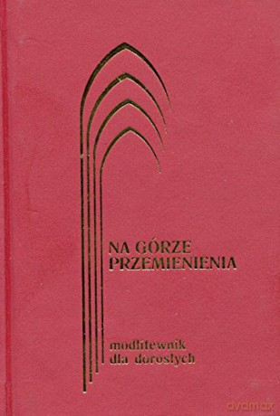 Na Górze Przemienienia  -  Jerzy Lech Kontkowski SJ (oprac.) [KSIĄŻKA]