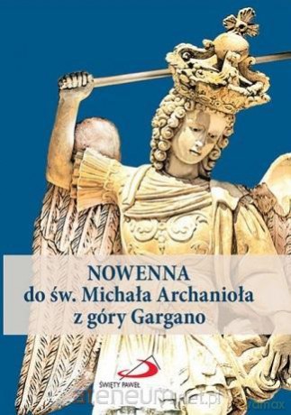 Nowenna do św. Michała Archanioła z góry Gargano [KSIĄŻKA]