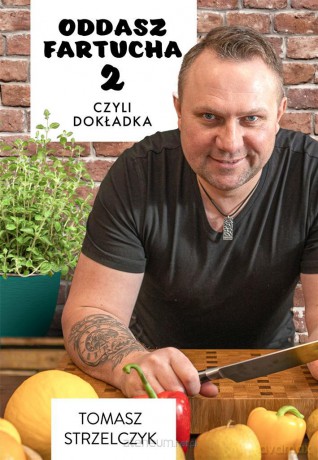 Oddasz fartucha (z autografem) - Tomasz Strzelczyk [KSIĄŻKA]